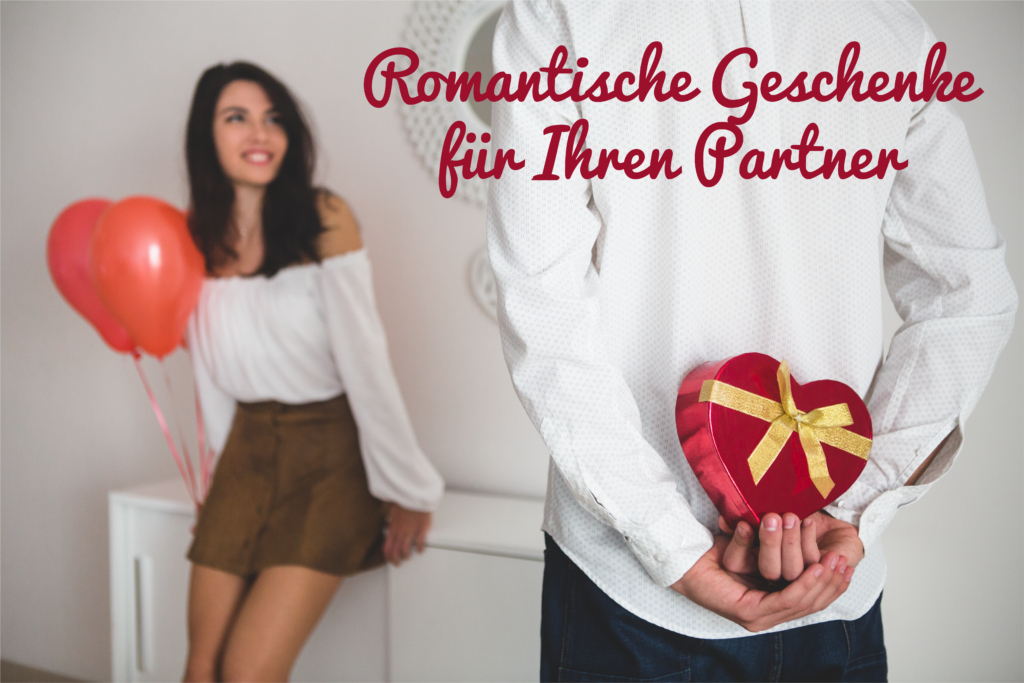 Romantische Geschenke für Ihren Partner